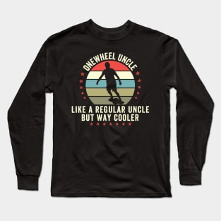 Onewheel uncle - funny onewheel Long Sleeve T-Shirt